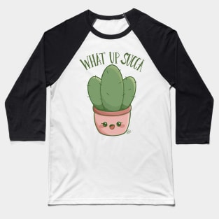 "What Up Succa" cute kawaii succulent cactus design Baseball T-Shirt